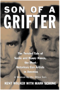 Son of a Grifter: Growing Up W/Sante & Kenny Kimes: The Twisted Tale of the Most Notorious Con Artists in America