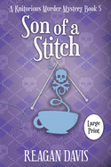 Son of a Stitch: A Knitorious Murder Mystery Book 5