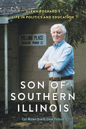 Son of Southern Illinois: Glenn Poshard's Life in Politics and Education