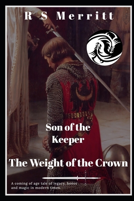 Son of the Keeper: Book 2: The Weight of the Crown - Merritt, R S