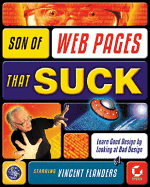 Son of Web Pages That Suck: Learn Good Design by Looking at Bad Design (with CD-ROM)