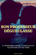 Son professeur d?gueulasse