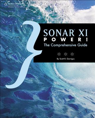 SONAR X1 Power!: The Comprehensive Guide - Garrigus, Scott