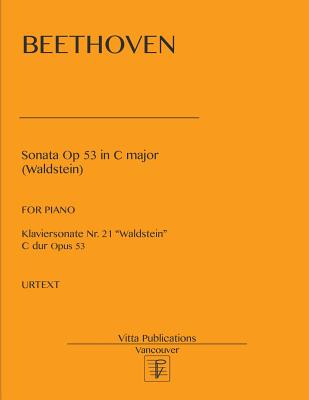 Sonata Op 53 in C Major: Waldstein. Urtext - Beethoven, and Shevtsov, V (Editor)