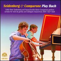 Sonatas For Viola Da Gamba & Harpsichord - Elaine Comparone (harpsichord); Peter Seidenberg (cello)