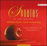 Sonatas & Jazzband for Violin and Piano: Wilhelm Grosz, Louis Gruenberg