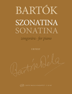 Sonatina (1915( for Solo Piano from Bartok Complete Critical Edition, Volume 38