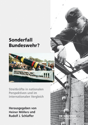 Sonderfall Bundeswehr?: Streitkrafte in Nationalen Perspektiven Und Im Internationalen Vergleich - Mollers, Heiner (Editor), and Schlaffer, Rudolf J (Editor)