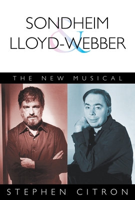 Sondheim and Lloyd-Webber: The New Musical - Citron, Stephen