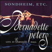Sondheim, Etc.: Live at Carnegie Hall [15 Track] - Bernadette Peters
