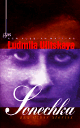 Sonechka and Other Stories - Ulitskaya, Ludmila