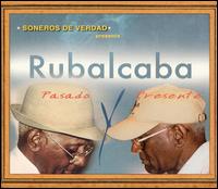 Soneros de Verdad Present Rubalcaba Pasado y Presente - Gonzalo Rubalcaba