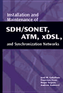 SONET/SDH, ATM and ADSL: Installation and Maintenance
