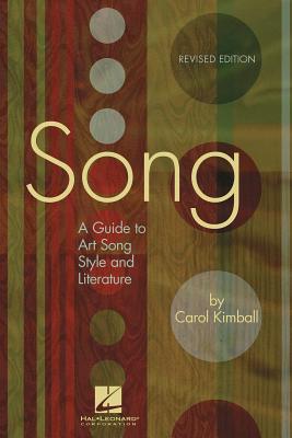 Song: A Guide to Art Song Style and Literature - Kimball, Carol