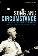 Song and Circumstance: The Work of David Byrne from Talking Heads to the Present