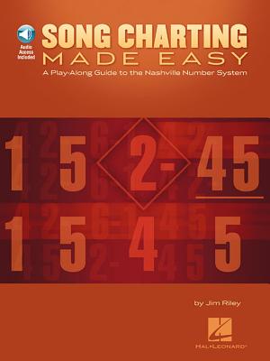 Song Charting Made Easy: A Play-Along Guide to the Nashville Number System - Riley, Jim