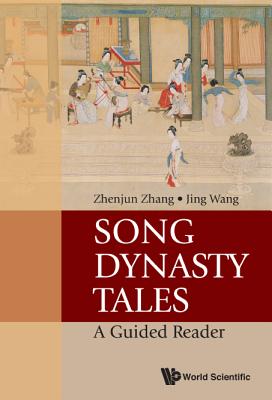 Song Dynasty Tales: A Guided Reader - Zhang, Zhenjun, and Wang, Jing