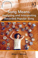 Song Means: Analysing and Interpreting Recorded Popular Song