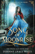 Song of Moonrise: A Little Red Riding Hood Retelling