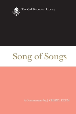 Song of Songs: A Commentary - Exum, J Cheryl