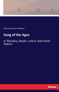 Song of the Ages: A Theodicy, Books I and II, And other Poems