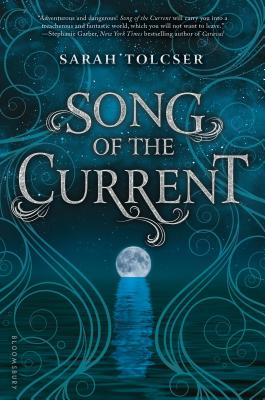 Song of the Current - Tolcser, Sarah