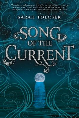 Song of the Current - Tolcser, Sarah