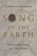 Song of the Earth: Understanding Geology and Why It Matters