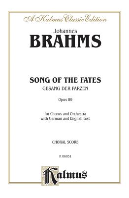 Song of the Fates (Gesang Der Parzen) Op. 89: Ssaattb (Orch.) (German, English Language Edition), Vocal Score - Brahms, Johannes (Composer)