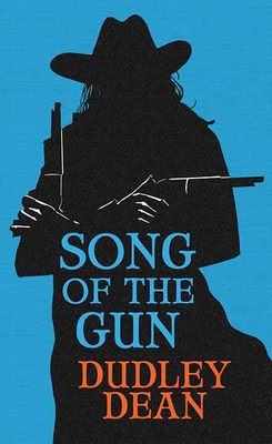 Song of the Gun - Dean, Dudley