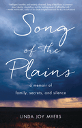 Song of the Plains: A Memoir of Family, Secrets, and Silence