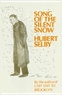 Song of the Silent Snow - Selby, Hubert, Jr., and Selby, Jr, and Selby Jr, Hubert