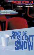 Song of the Silent Snow - Selby, Hubert, Jr.