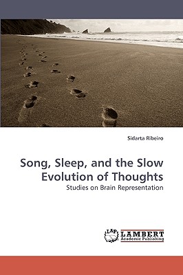 Song, Sleep, and the Slow Evolution of Thoughts - Ribeiro, Sidarta