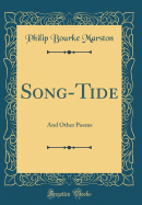 Song-Tide: And Other Poems (Classic Reprint)