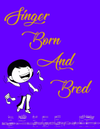 Song Writing Journal: Singer Born And Bred