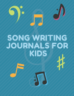 Song Writing Journals for Kids: Blank Lined/Ruled Paper And Staff Manuscript Paper (Volume 4)