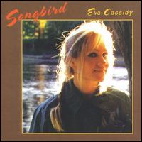 Songbird [Deluxe Edition] - Eva Cassidy