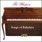 Songbook, Vol. 1: The Songs of Babyface - The Whispers