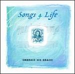 Songs 4 Life: Embrace His Grace