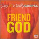 Songs 4 Worship: Friend of God