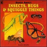 Songs About Insects, Bugs & Squiggly Things