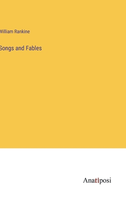 Songs and Fables - Rankine, William