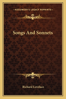 Songs and Sonnets - Lovelace, Richard