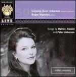 Songs by Mahler, Handel & Peter Lieberson - Lorraine Hunt Lieberson (mezzo-soprano); Roger Vignoles (piano)