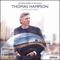 Songs from Chicago - Kuang-Hao Huang (piano); Thomas Hampson (baritone)