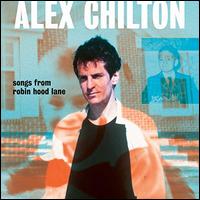 Songs from Robin Hood Lane - Alex Chilton