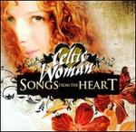 Songs from the Heart [Bonus Tracks] - Celtic Woman
