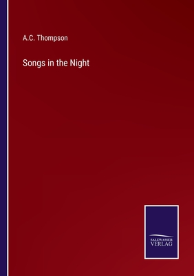 Songs in the Night - Thompson, A C