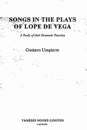 Songs in the Plays of Lope de Vega: A Study of Their Dramatic Function